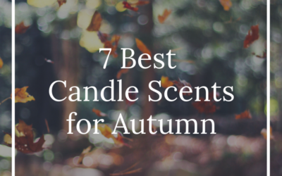 7 Best Candle Scents for Autumn | Seasonal Candles